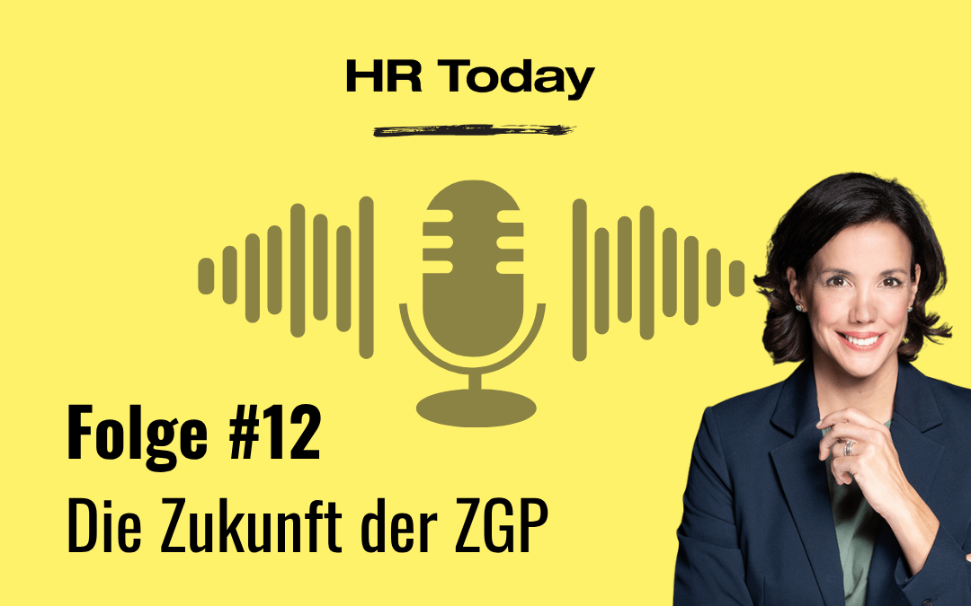 HR Today Podcast #12: Die Zukunft der ZGP